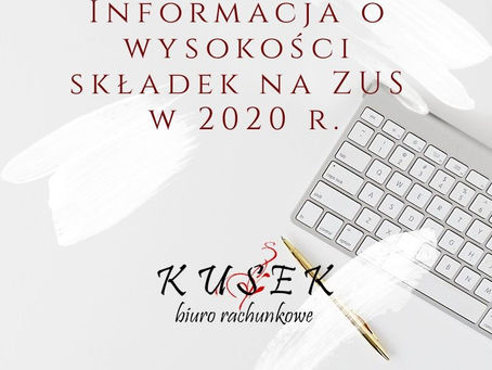 Informacja o wysokości składek na ZUS w 2020 r.