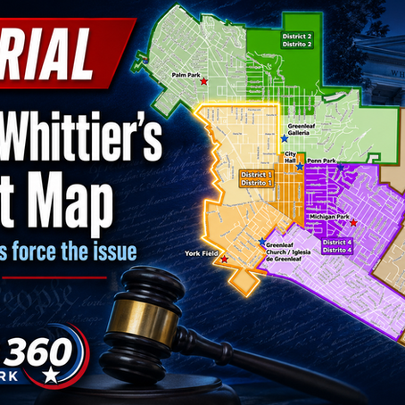 Editorial: Whittier’s District Map Should Be Reviewed Before the Courts Force the Issue