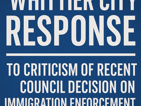 Whittier City Issues Statement Defending Legal Approach to Immigration Ordinance Proposal