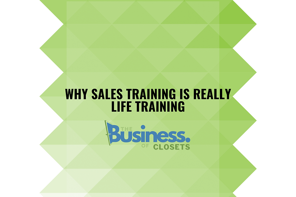 Why sales training is really life training, it's time to take sales training to the next level