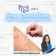 PROQUAL LEVEL 5 SCAR CAMOUFLAGE MICROPIGMENTATION TRAINING COURSE IN THURROCK ESSEX. BELLA MAI ACADEMY