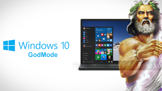 How to become GOD of Windows 10
