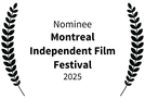 Nominee-MontrealIndependentFilmFestival-2025.png