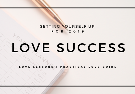 Setting Yourself Up For Love Success In 2019