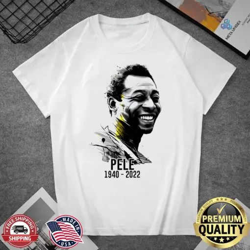 RIP2BPele2B19402B 2B20222BThe2BKing2BOf2BFootball2BDesign2BShirts 1 White2B6 YMz7H