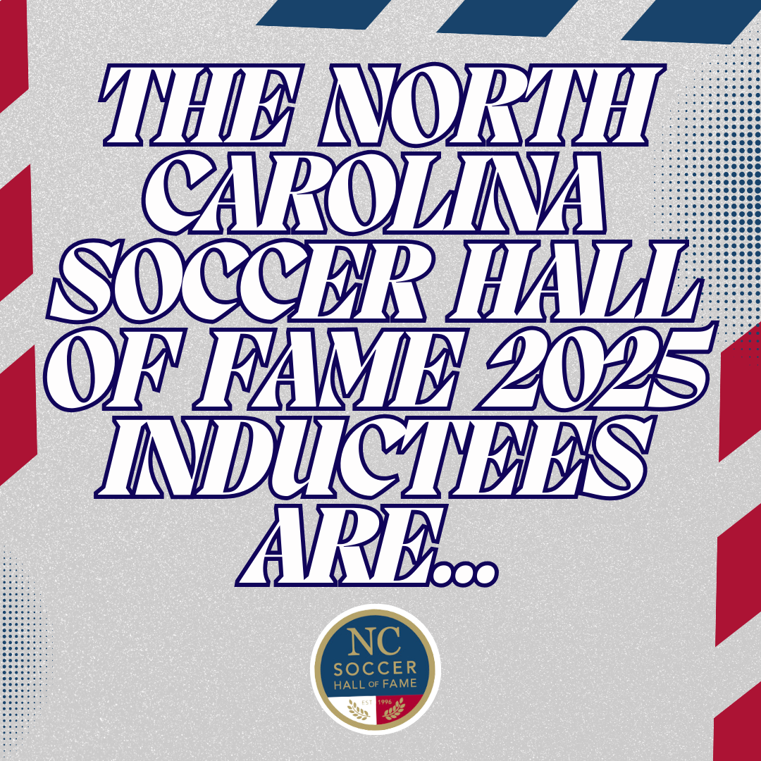The North Carolina Soccer Hall of Fame 2025 Inductees