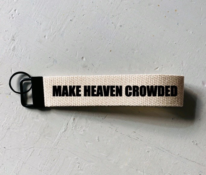 MAKE HEAVEN CROWDED WRIST KEYCHAIN