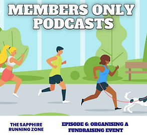 Runners, "Members Only Podcasts", Episode 6: Organising a Fundraising Event, The Sapphire Running Zone