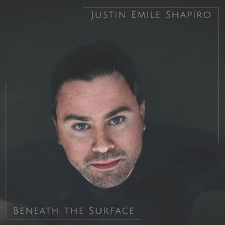 Justin Emile Shapiro - Beneath the Surface - Album art