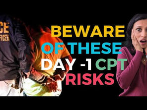 Day 1 CPT risks and how to avoid