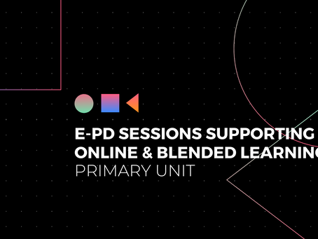 Work-from-home Innovation (Pri): e-PD Sessions Supporting Online & Blended Learning