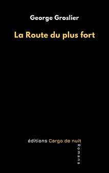 Couverture du livre numérique "La Route du plus fort"