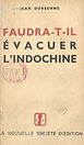 Couverture du livre "Faudra-t-il évacuer l'Indochine"