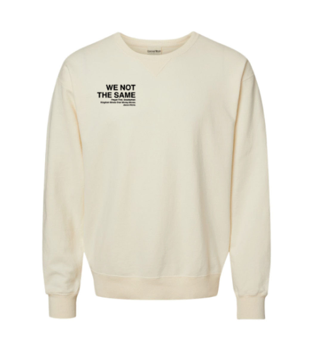 We Not The Same Crew Sweatshirt
