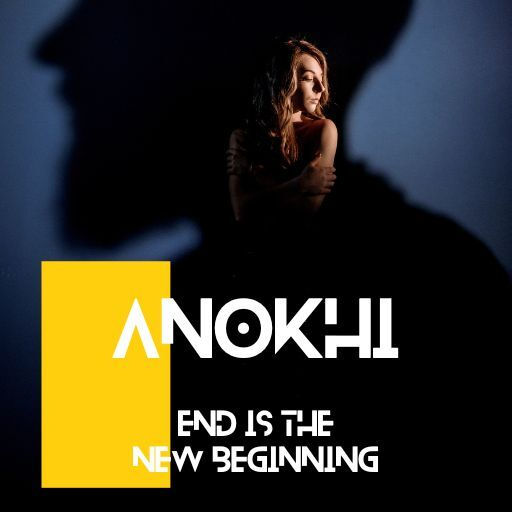 Anokhi - End is New Beginning