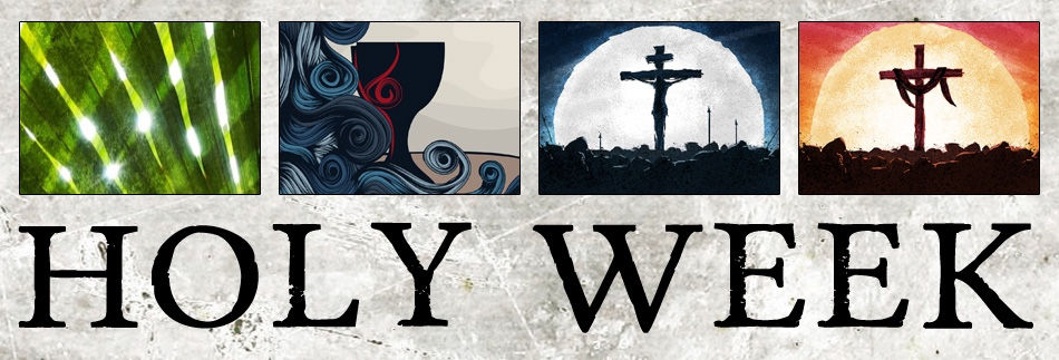 Holy Week: Through HIS Last Week