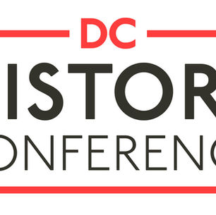 JOIN US AT THE DC HISTORY CONFERENCE - March 23-25, 2023
