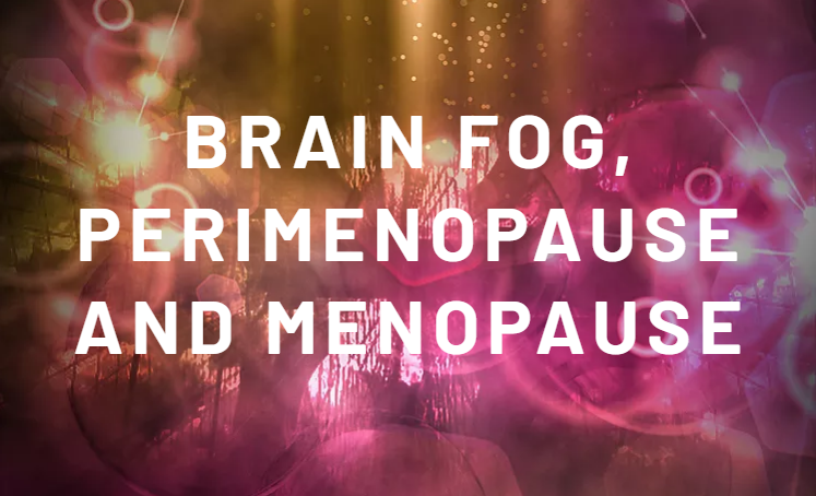 Brain fog perimenopause menopause
