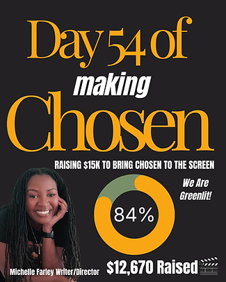 Day 54 of making Chosen fundraising graphic featuring writer-director Michelle Farley, showing the short film at 84% funded and officially greenlit, with $12,670 raised toward the $15,000 goal.