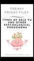 Poster reading Freaky Friday Files: Types of Déjà Vu and Other Psychological Phenomena, with a pink meditating brain and flowers.