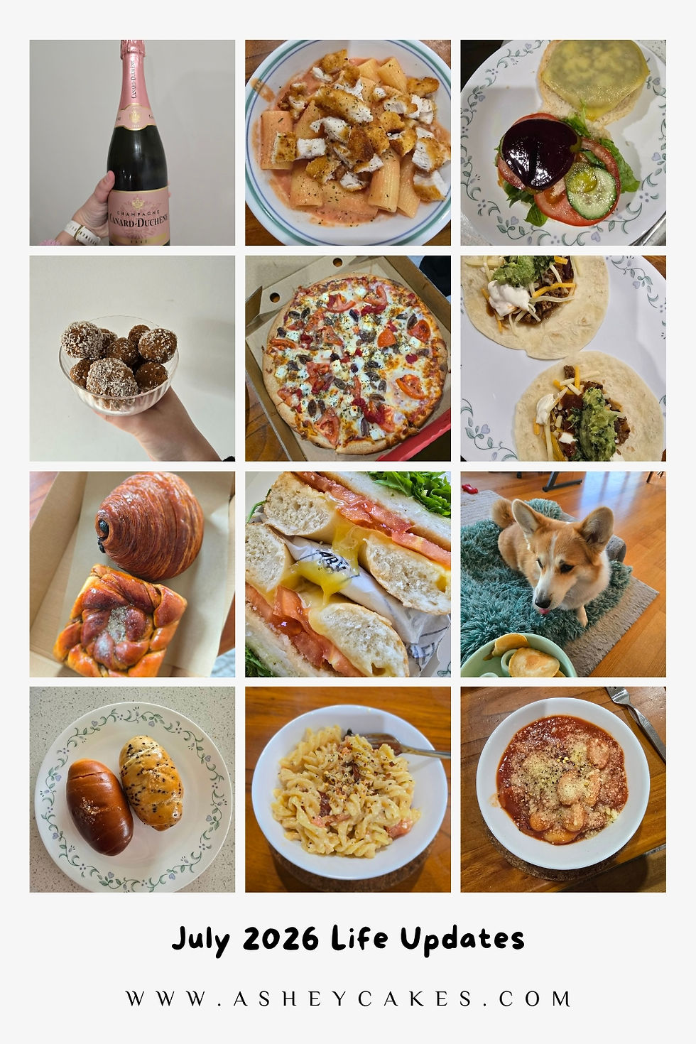 Collage of July 2026 life updates: champagne, pasta, pizza, tacos, pastries, sandwich, corgi, and bowls of food with text July 2026 Life Updates and www.asheycakes.com