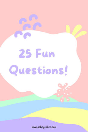 25 Fun Questions!
