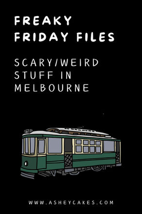 Freaky Friday Files: Scary/Weird Stuff in Melbourne