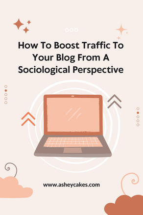How To Boost Traffic To Your Blog From A Sociological Perspective