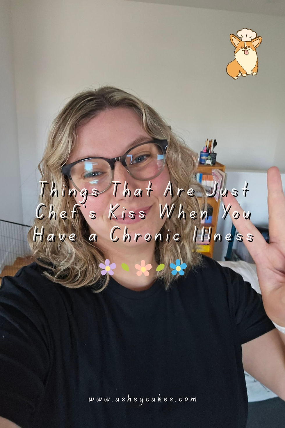 Selfie of smiling woman with glasses making peace sign, overlaid text about chronic illness and asheycakes.com, corgi sticker