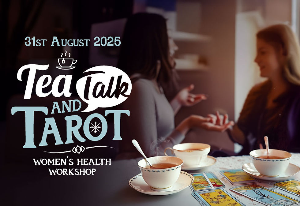 Tea, Talk and Tarot - Women's Health Workshop August