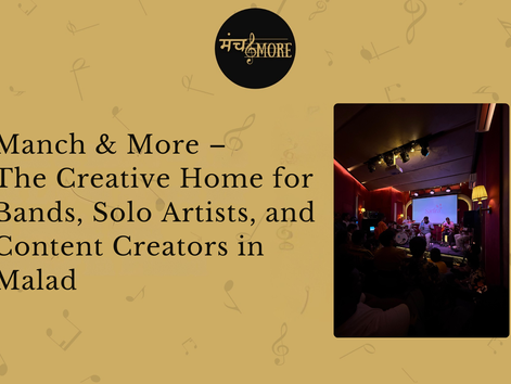 Manch & More – The Creative Home for Bands, Solo Artists, and Content Creators in Malad