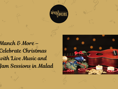 Manch & More – Celebrate Christmas with Live Music and Jam Sessions in Malad