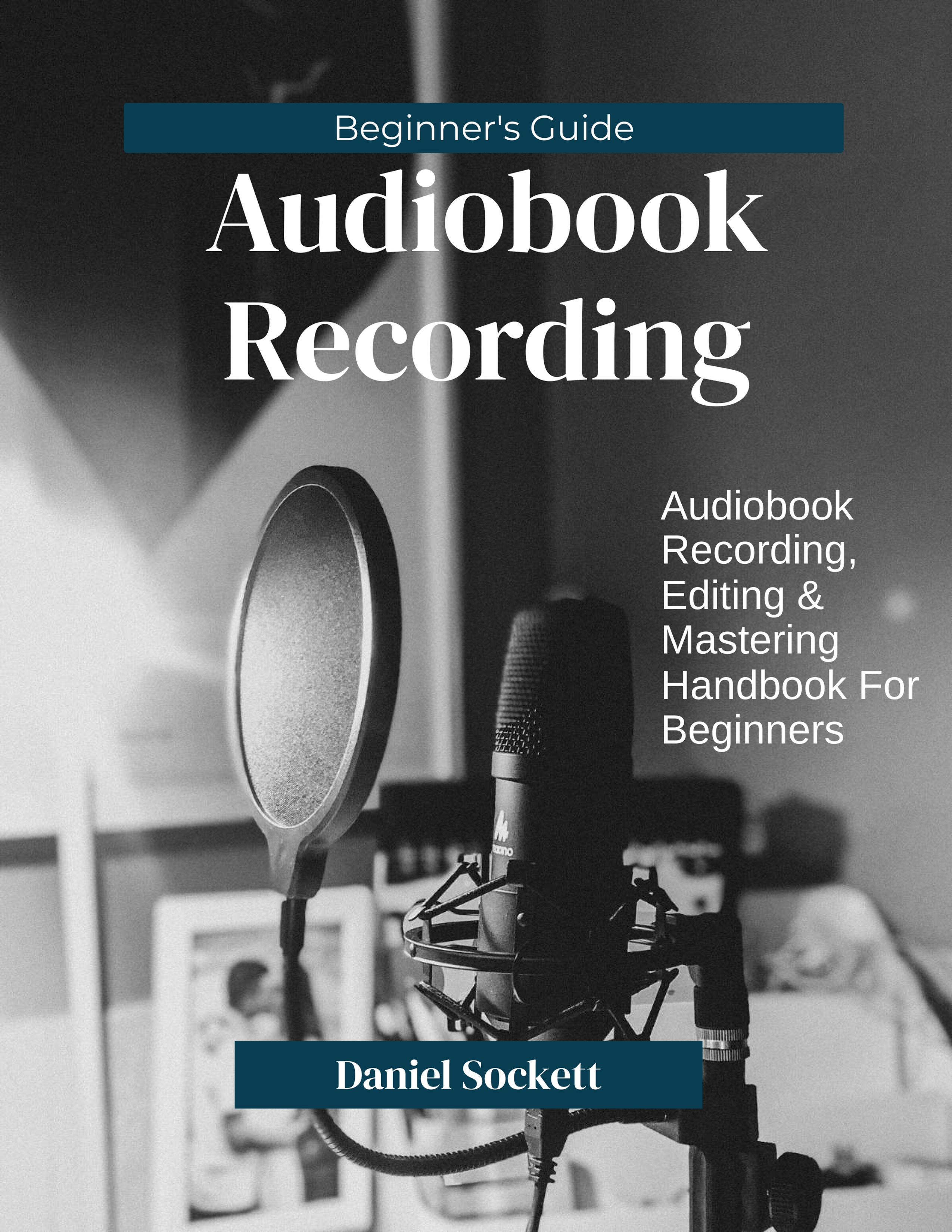 Book cover: Audiobook Recording, Editing & Mastering Handbook for Beginners