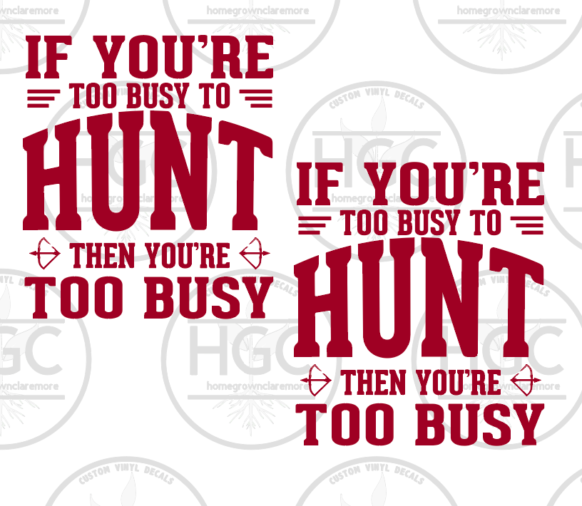 Thumbnail: 2 Pack - If You're Too Busy to Hunt Then You're Too Busy