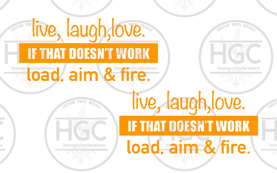 Thumbnail: 2 Pack -  Live, Laugh, Love - If That Doesn't Work - Load, Aim, Fire
