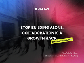 Dear Entrepreneur: Stop Building Alone. Start Entrepreneur Collaboration Da Nang