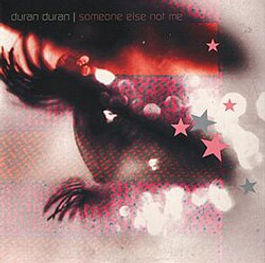 Duranduran_someoneelsenotme.jpg