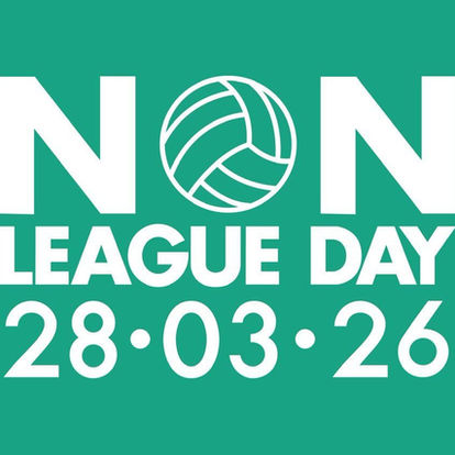 Non League Day March 28th
