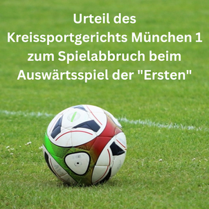 Urteil zum Spielabbruch der Ersten beim SV Istiklal München