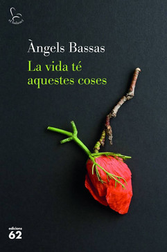 La Vida té aquestes coses (Edicions 62, 2018)