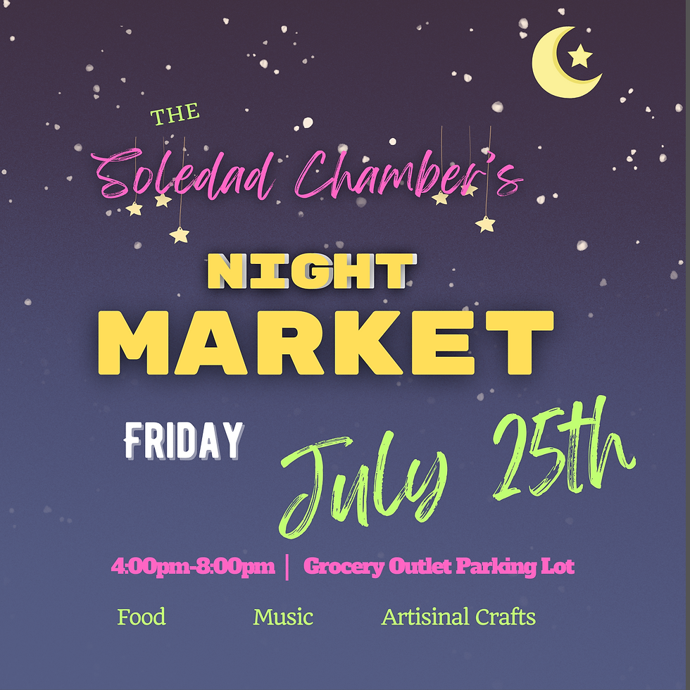 Soledad Chamber's Night Market -July 25th