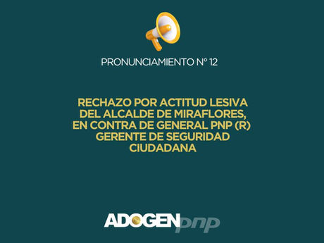 Rechazo por actitud lesiva del Alcalde de Miraflores, en contra del General PNP(r) Gerente de seguridad Ciudadana