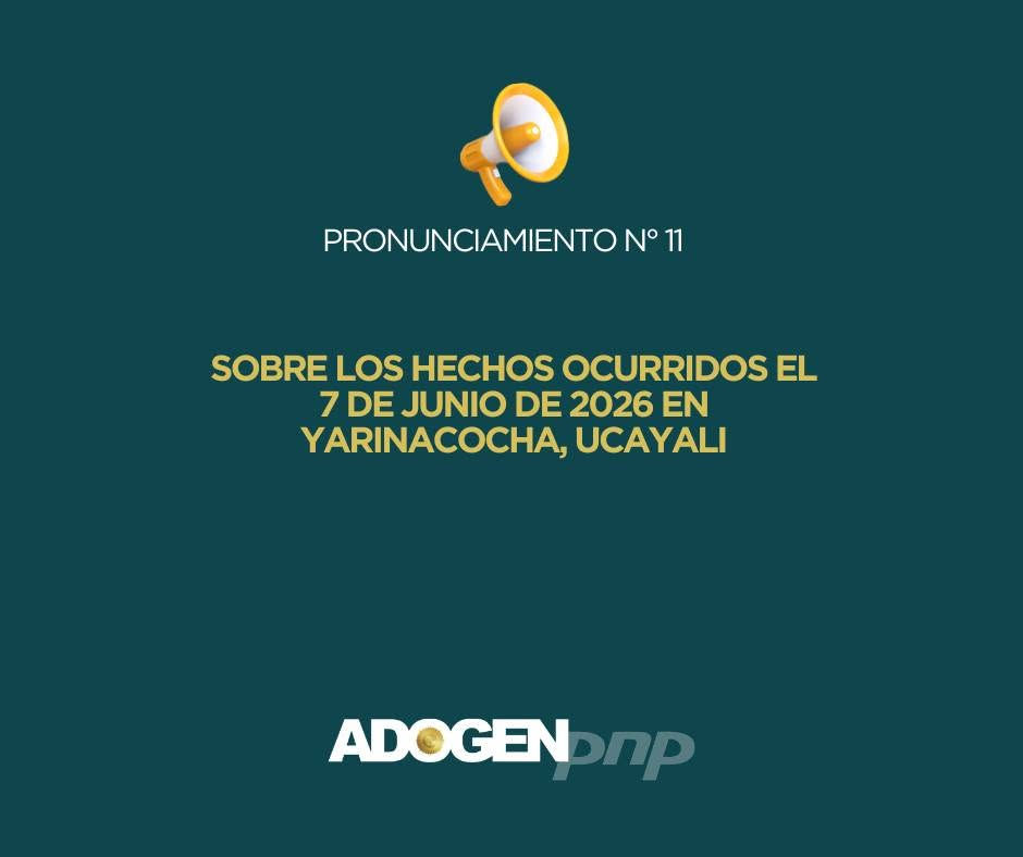 SOBRE LOS HECHOS OCURRIDOS EL 7 DE JUNIO DE 2026 EN YARINACOCHA, UCAYALI