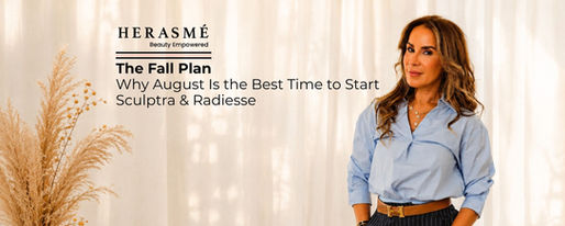 The Fall Plan: Why August Is the Best Time to Start Sculptra & Radiesse