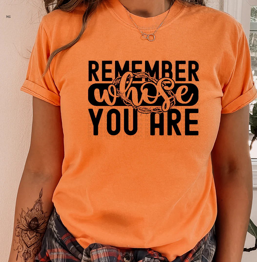 Remember Whose you Are