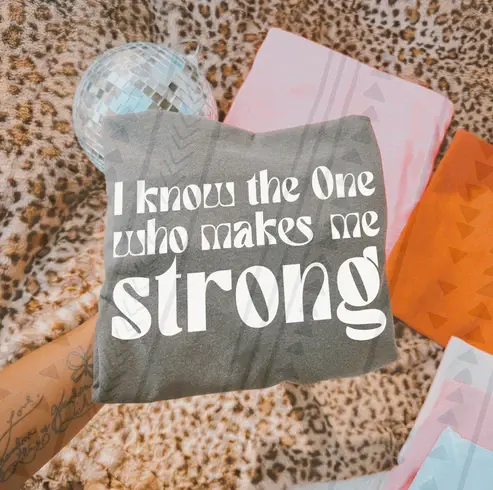 The One Who Makes me Strong