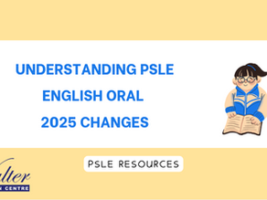Understanding PSLE English Oral 2025 Changes