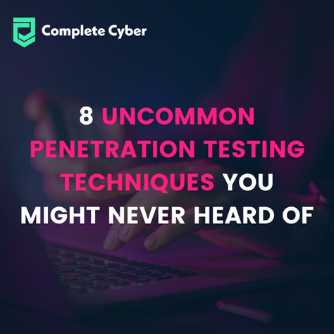 8 Uncommon Penetration Testing Techniques You Might Never Heard Of