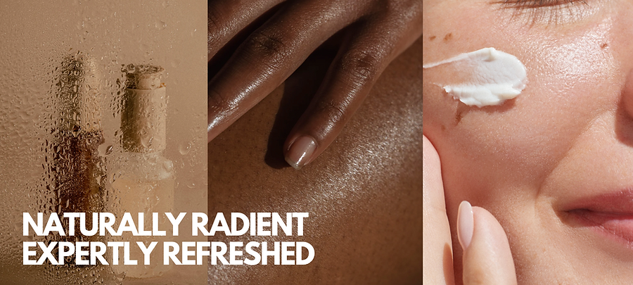 naturally radiant, expertly refreshed