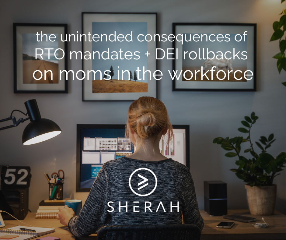 The Unintended Effects of RTO Mandates and DEI Rollbacks on Moms in the Workforce